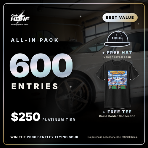 All-In Pack: 600 entries for $250 plus a free hat and tee, to win the 2006 Bentley Flying Spur